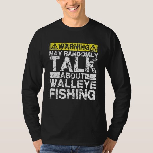 Warning May Talk About Fishing   Walleye Fish T-shirt (Voorkant)