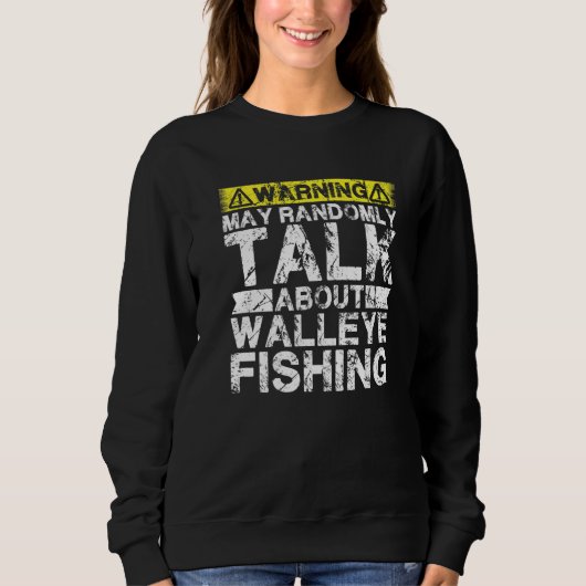 Warning May Talk About Fishing  Walleye Fish Trui (Voorkant)