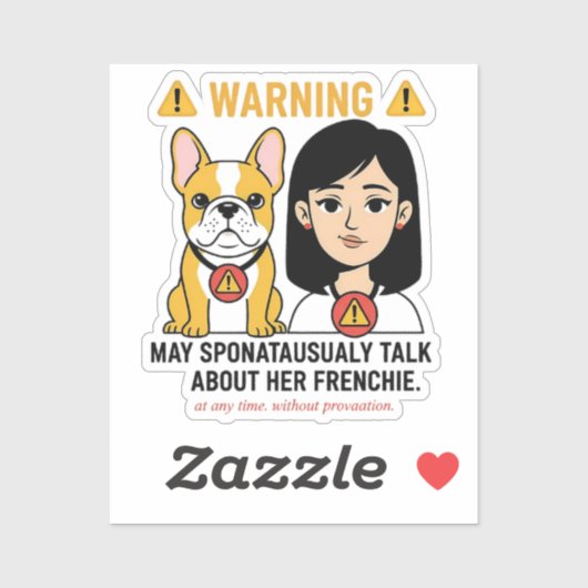 Warning May Talk About Her Frenchie Funny Design Sticker (Vel)