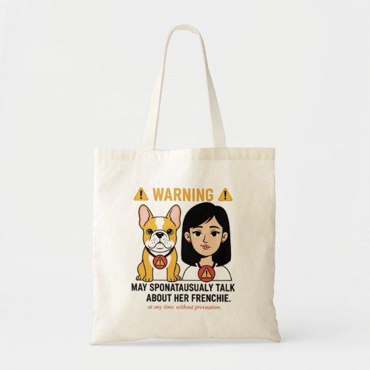 Warning May Talk About Her Frenchie Funny Design Tote Bag (Voorkant)