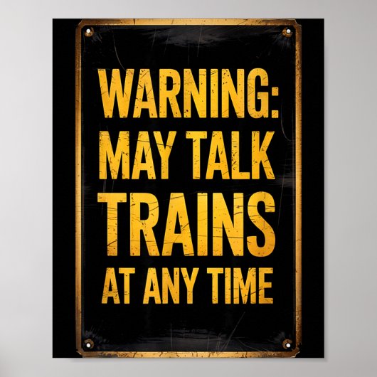 Warning_ May Talk Trains _ Funny Model Train Sayin Poster (Voorkant)