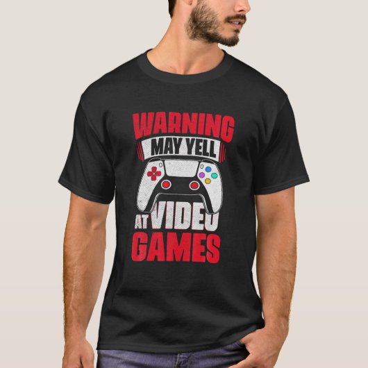 Warning May Yell At Video Games Gamer Gaming T-shirt (Voorkant)