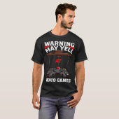 Warning May Yell At Video Games Video Gamers  3 T-shirt (Voorkant volledig)
