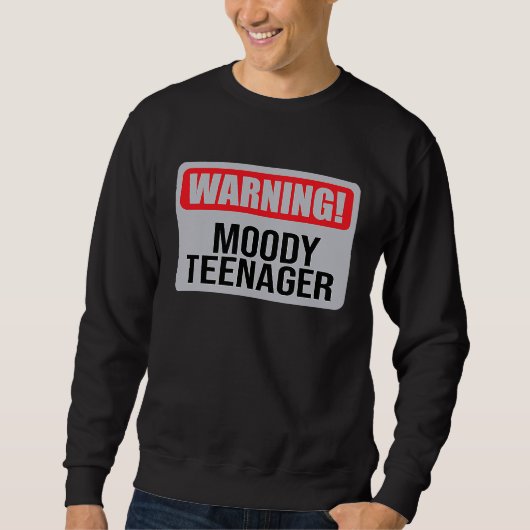 Warning Moody Teenager   1 Trui (Voorkant)