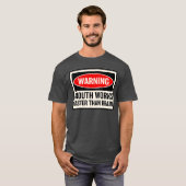 Warning Mouth Works Fasterhan Brain Notice Warning T-shirt (Voorkant volledig)