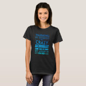 Warning My Daughter Is A Crazy Acrobat Acrobatics  T-shirt (Voorkant volledig)