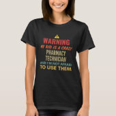 Warning My Kid Is A Crazy Pharmacy Technician And  T-shirt (Voorkant)
