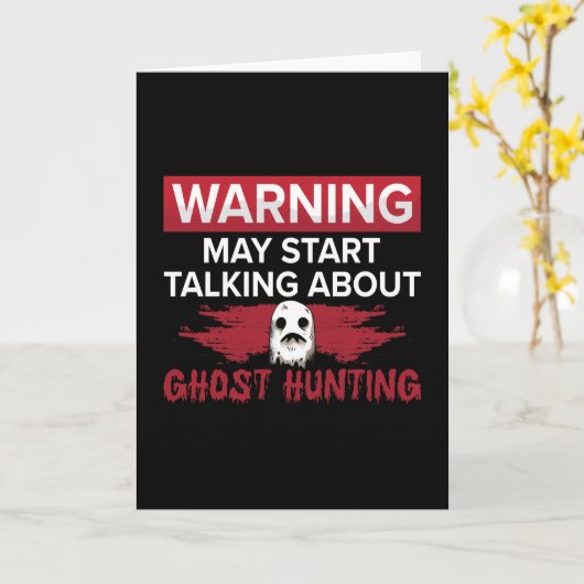 Warning My Start Talking Ghost Hunting Hunt Hunter Kaart (Gele Bloem)