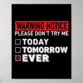Warning Notice Please Do Not Try Me Today Tomorrow Poster (Voorkant)