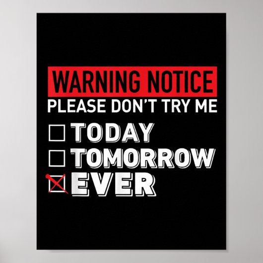 Warning Notice Please Do Not Try Me Today Tomorrow Poster (Voorkant)