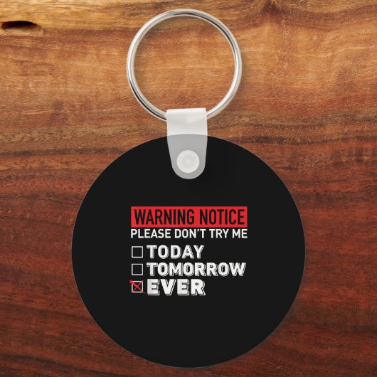 Warning Notice Please Do Not Try Me Today Tomorrow Sleutelhanger (Voorkant)