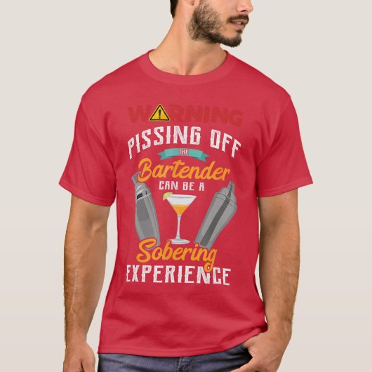 Warning Pissing Offhe Bartender Funny Sarcastic Ba T-shirt (Voorkant)