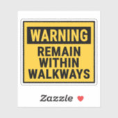 Warning Remain Within Walkways Sticker (Vel)