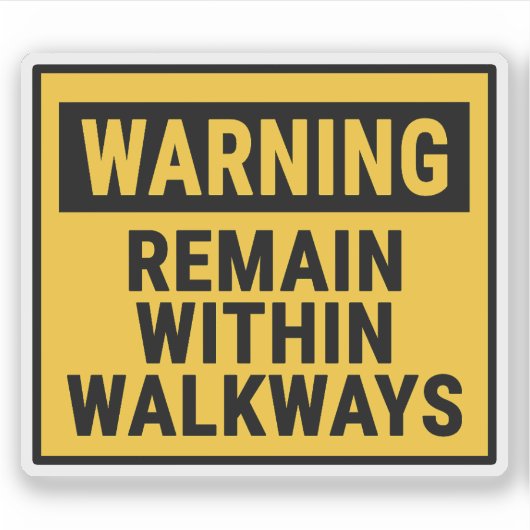 Warning Remain Within Walkways Sticker (Voorkant)