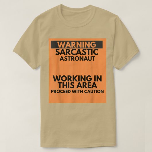 Warning Sarcastic Astronaut Occupation Gift  T-shirt (Design voorkant)