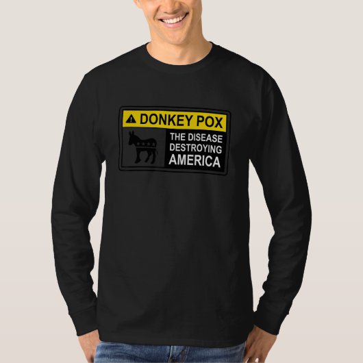Warning Sign Donkey Pox The Disease Destroying Ame T-shirt (Voorkant)
