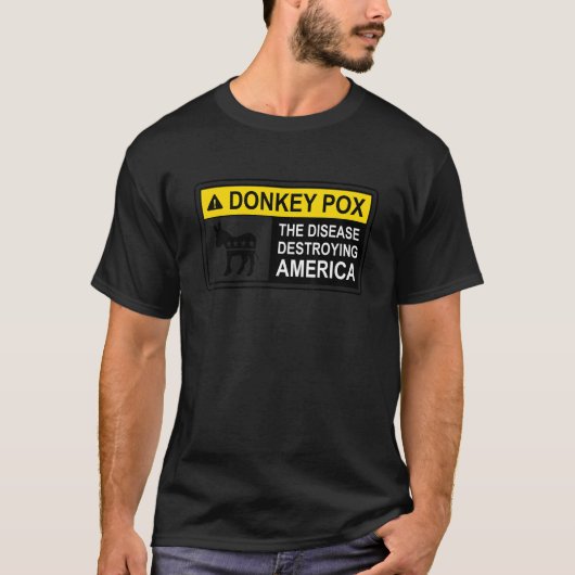 Warning Sign Donkey Pox The Disease Destroying Ame T-shirt (Voorkant)