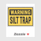 Warning Silt Trap  Sticker (Vel)