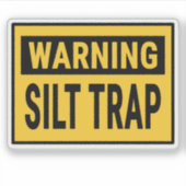 Warning Silt Trap Sticker (Voorkant)