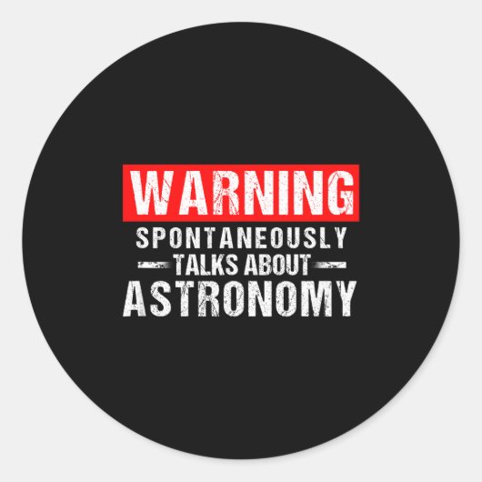 Warning Sntaneously Talks About Astronomy Teacher  Ronde Sticker (Voorkant)