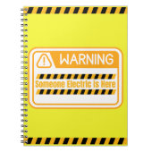 Warning Someone Electric is Here Notebook Notitieboek (Voorkant)