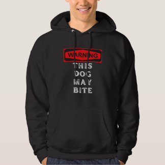 warning this dog may bite hoodie