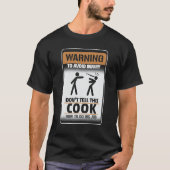 Warning To Avoid Injury Don't Tell This Cook How T T-shirt (Voorkant)