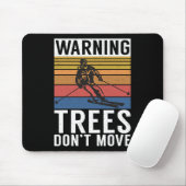 Warning Trees Dont Move Snow Winter Sport Skier  Muismat (Met muis)