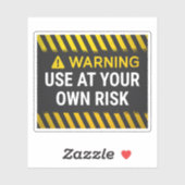Warning Use At Your Own  Sticker (Vel)