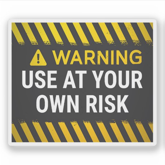 Warning Use At Your Own  Sticker (Voorkant)