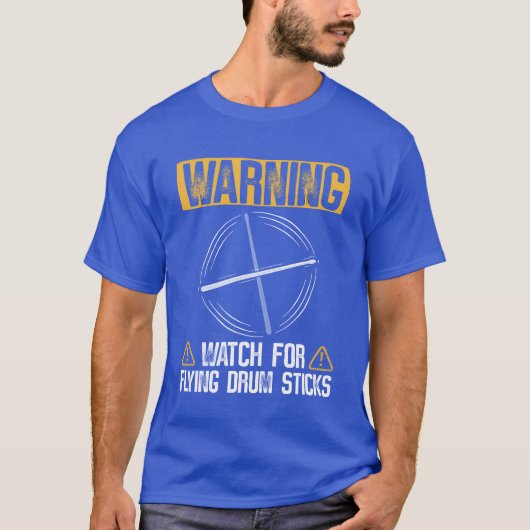 Warning Watch For Flying Drum Sticks Drums Rock T-shirt (Voorkant)