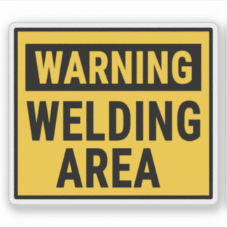 Warning Welding Area Sticker