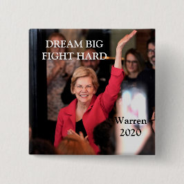 Warren 2020- Dream Big Fight Hard Vierkante Button 5,1 Cm