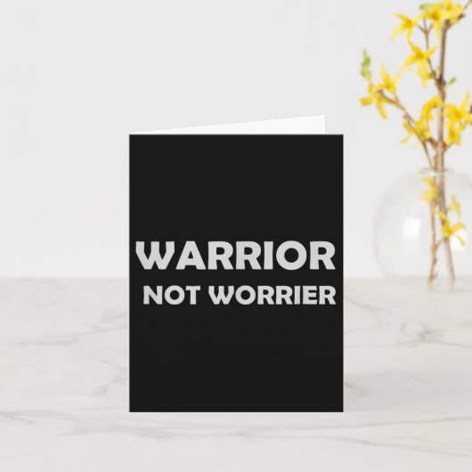 Warrior, Not Worrier _ Motivational Slogan  Kaart (Gele Bloem)
