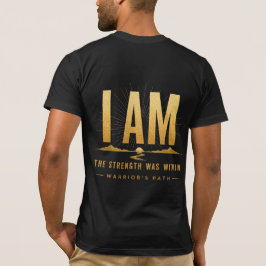 Warrior's Path I Am T-shirt