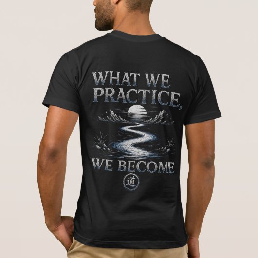 Warrior's Path Wat We Oefenen Worden We T-Shirt (Achterkant)