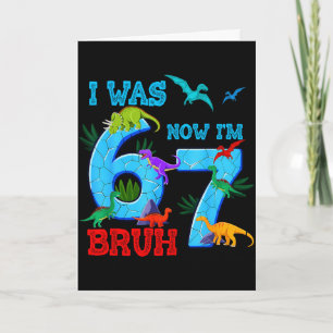 Was 6 7 67 verjaardag dinosaurus t-rex 7e verjaard kaart