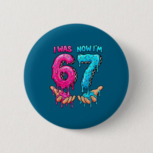 Was 6 7 jarige kind 67 drip grappige 6 7 verjaarda ronde button 5,7 cm