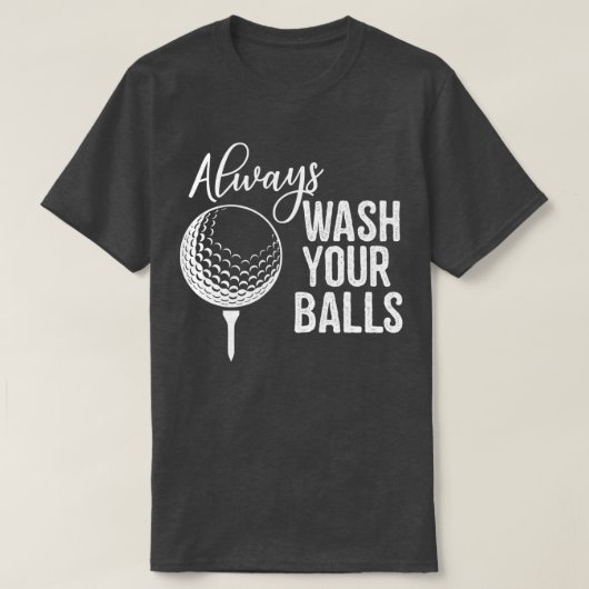 Was altijd je ballen Golf T-shirt (Design voorkant)