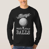 Was altijd je ballen Grappige golfspeler Pun Golfe T-shirt (Voorkant)