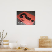 Was er ooit enige vraag over koffie poster (Keuken)