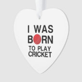 WAS GEBOREN OM CRICKET TE SPELEN ORNAMENT (voorkant)