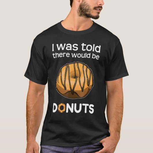 Was gezegd dat er donuts Baking Baker D T-shirt (Voorkant)