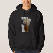 "Was je maar bier" Grappig bier grap ontwerp