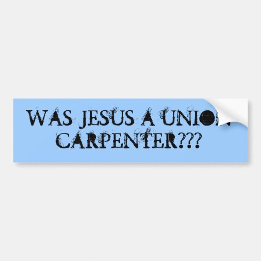 Was Jezus een vakbondskapper?? Bumpersticker (Voorkant)