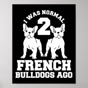 Was normaal 2 Franse bulldogs geleden Dierlijk Hon Poster