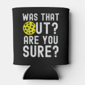 Was That Out? are you sure? funny pickleball Blikjeskoeler (Achterkant)