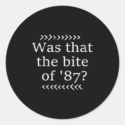 Was That The Bite Of 87  Ronde Sticker (Voorkant)