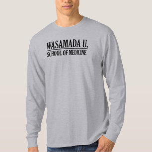 WASAMADA U., School of Medicine T-shirt