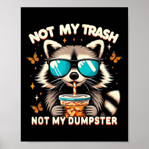 wasbeer niet mijn prullenbak niet mijn dumpster R Poster